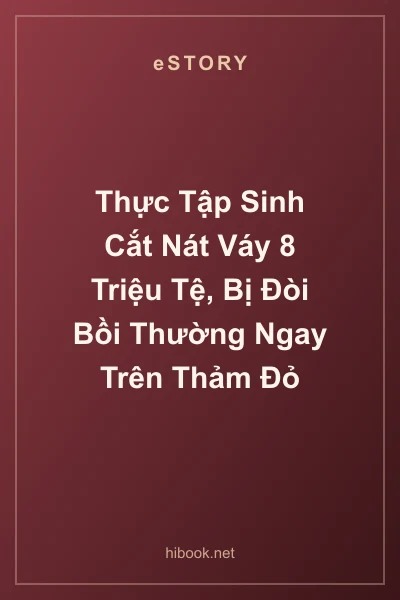 Thực Tập Sinh Cắt Nát Váy 8 Triệu Tệ, Bị Đòi Bồi Thường Ngay Trên Thảm Đỏ